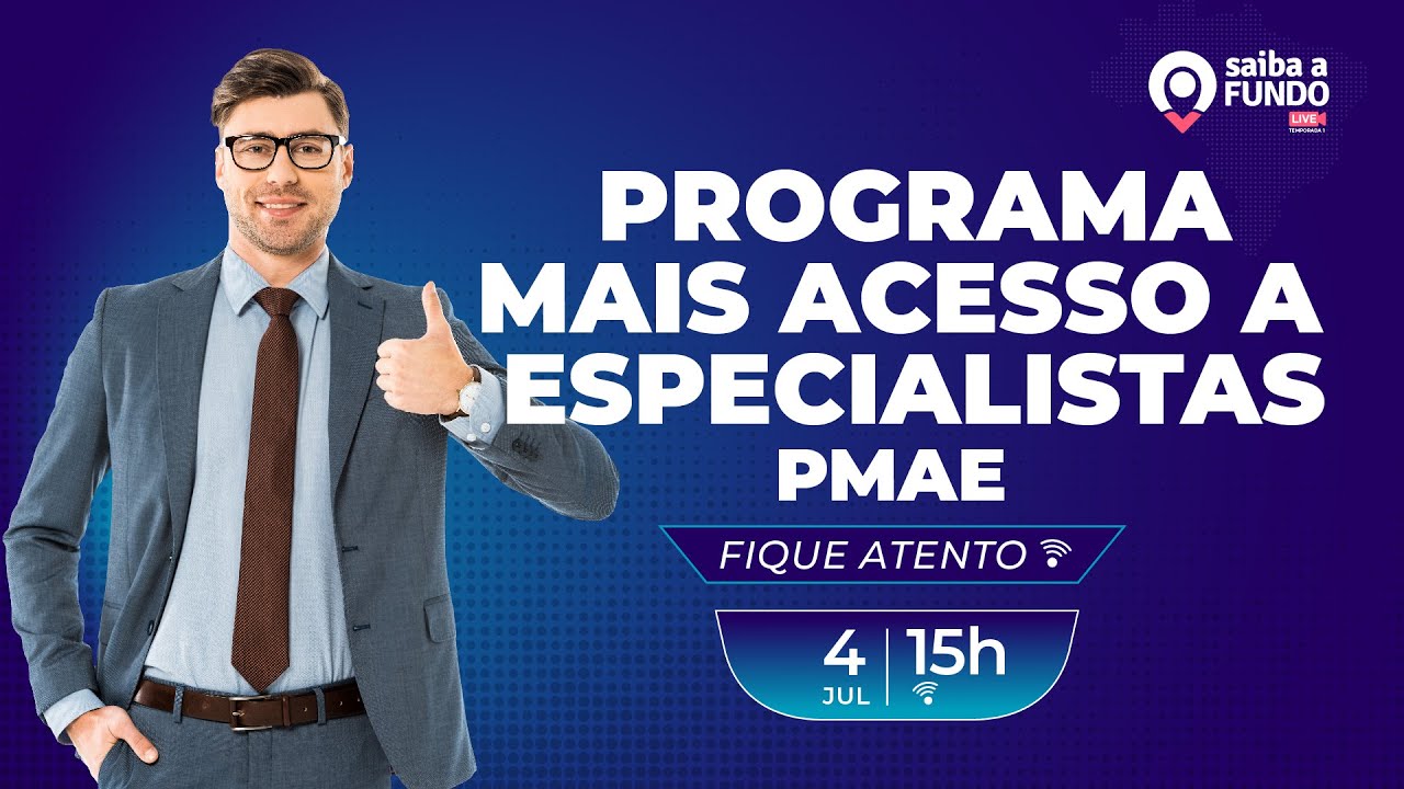 Programa mais acesso a especialistas - PMAE - 04/07/2024