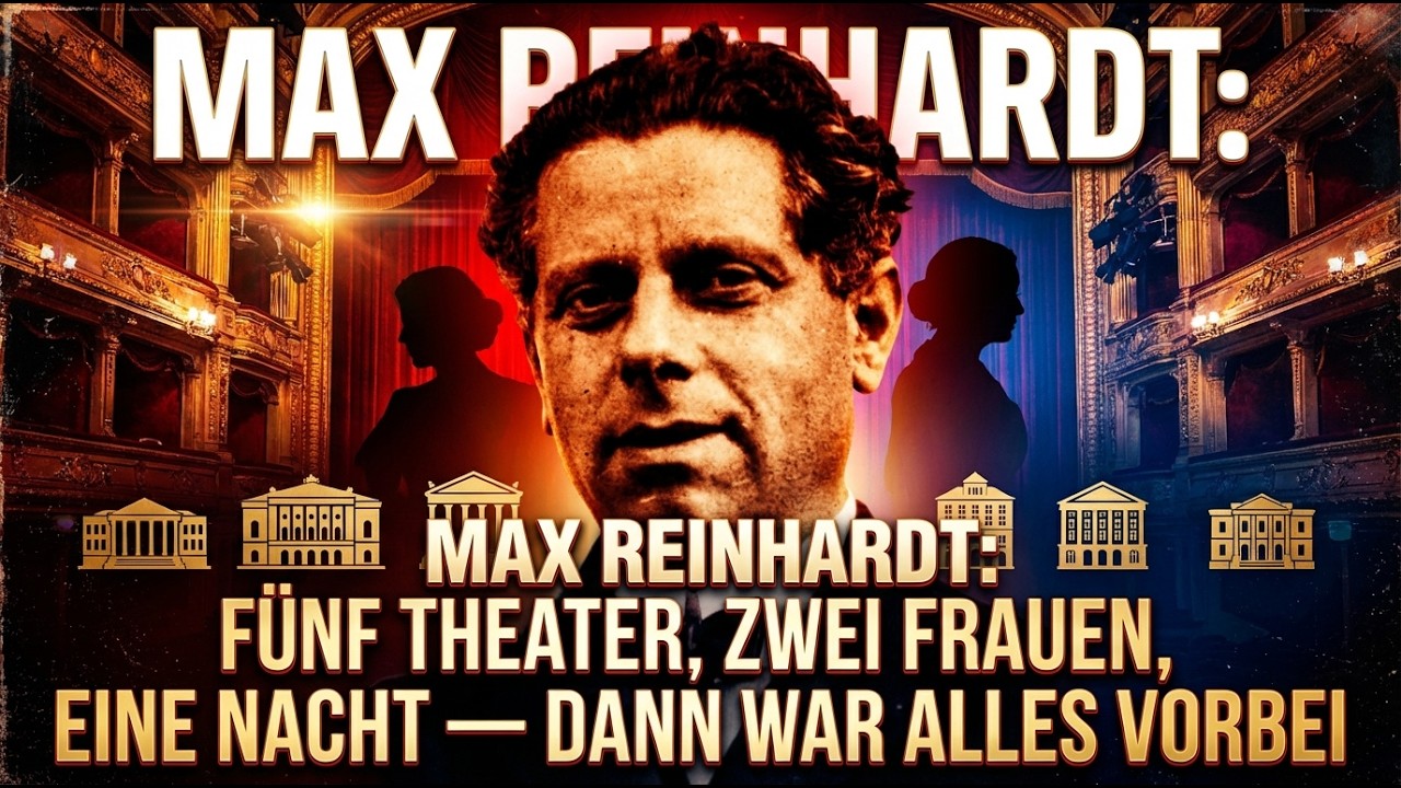MAX REINHARDT: FÜNF THEATER, ZWEI FRAUEN, EINE NACHT — DANN WAR ALLES VORBEI