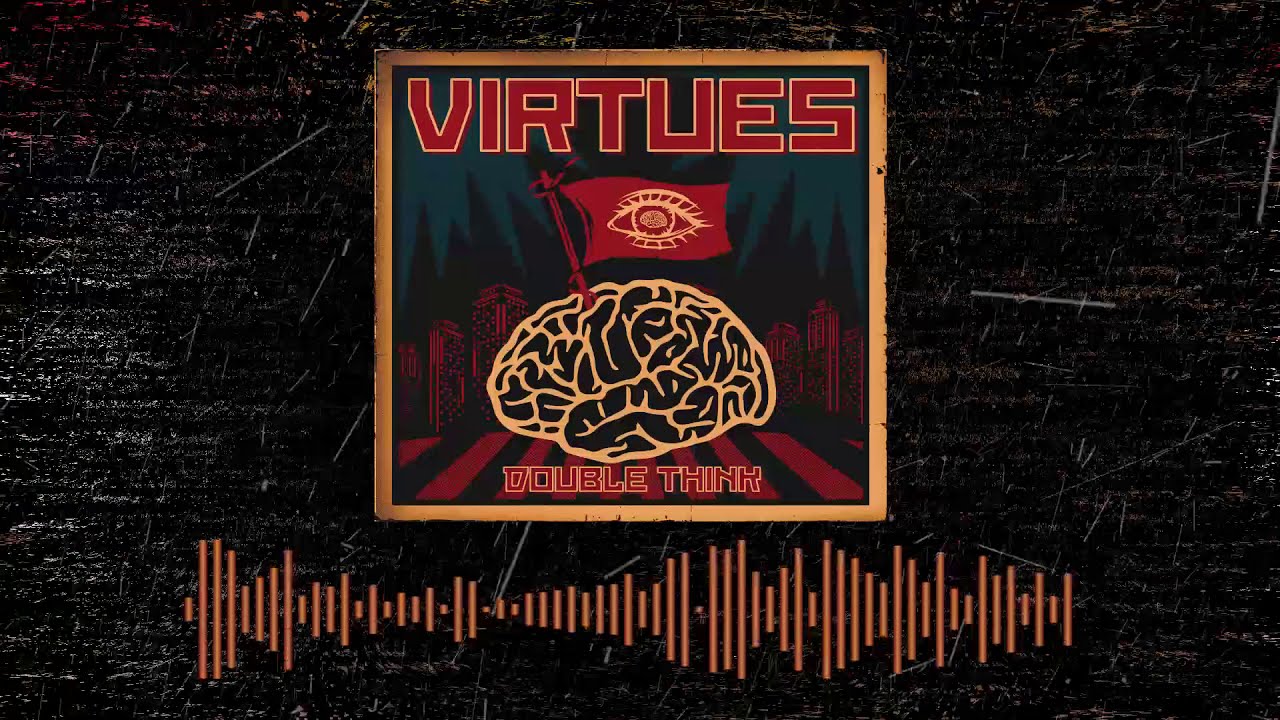 VIRTUES - DOUBLETHINK