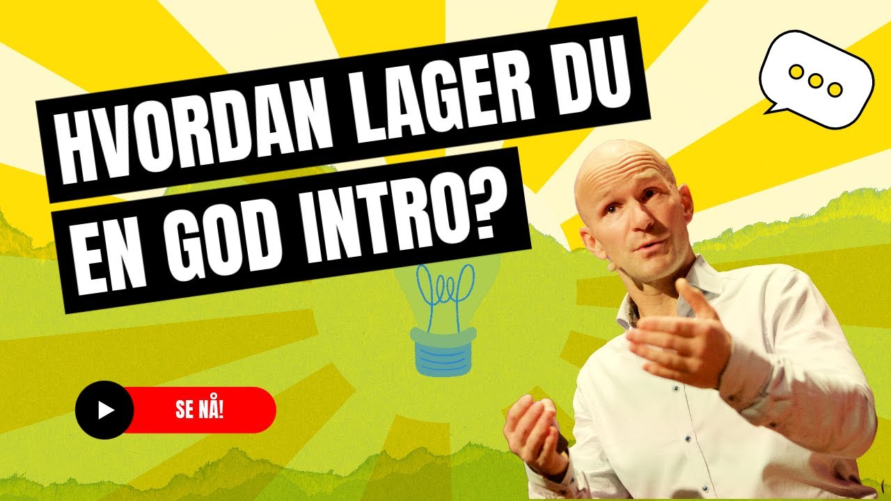 Slik lager du en god introduksjon &ndash; til din neste presentasjon