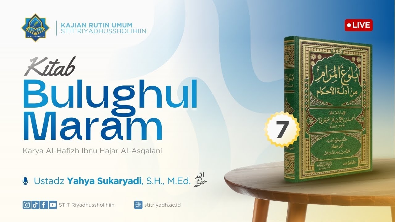 7 | KITAB BULUGHUL MARAM | Karya Al-Hafizh Ibnu Hajar Al-Asqalani