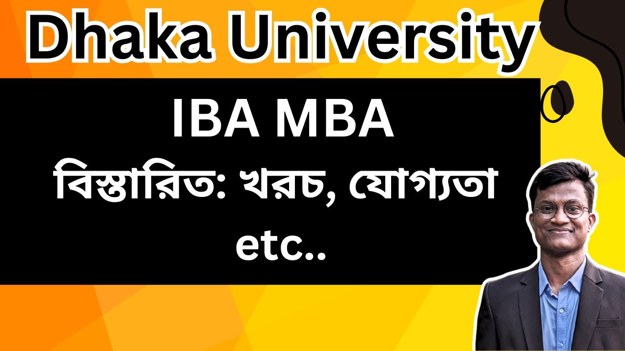 IBA - MBA - Dhaka University Full Preparation || পরিক্ষা পদ্ধতি ।। থরচ ।।