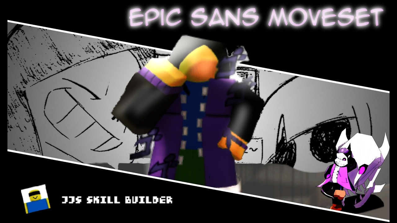 Epic Sans Custom Moveset | JJS Skill Builder