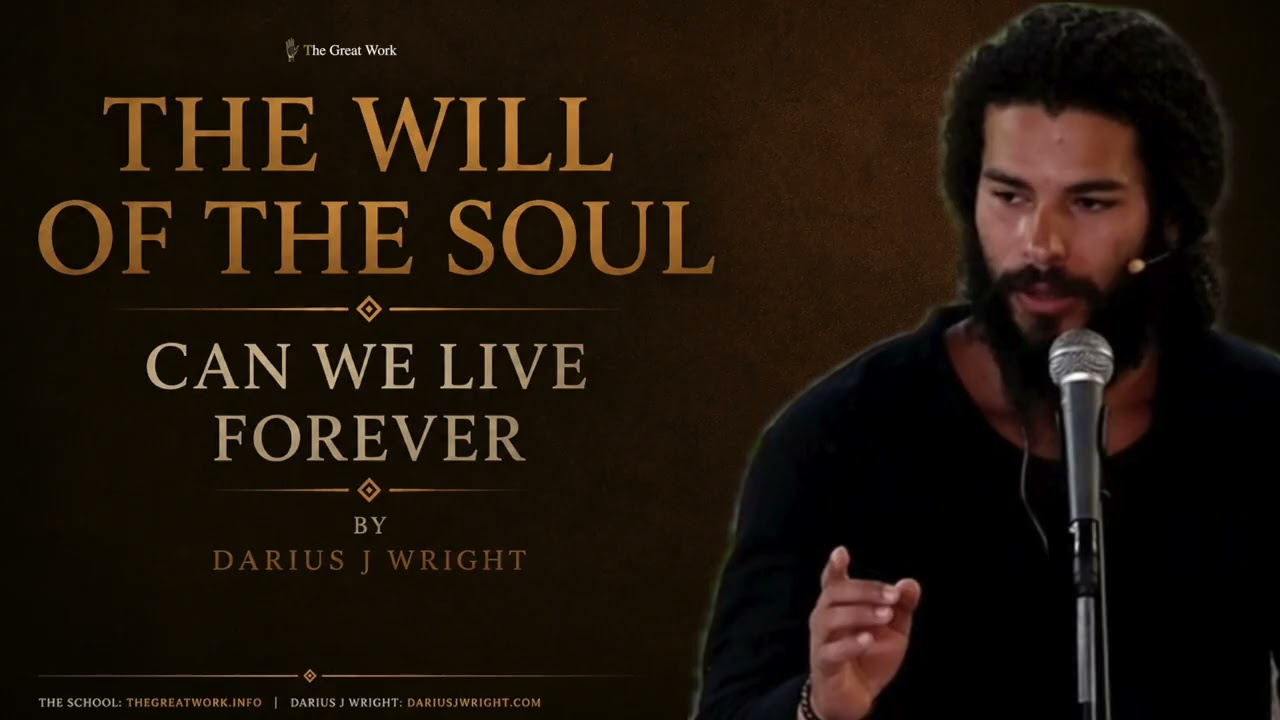 The Will of the Soul: Can We Live Forever? By Darius J Wright