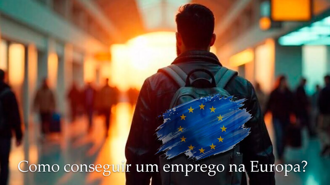 Como conseguir um emprego na Europa?
