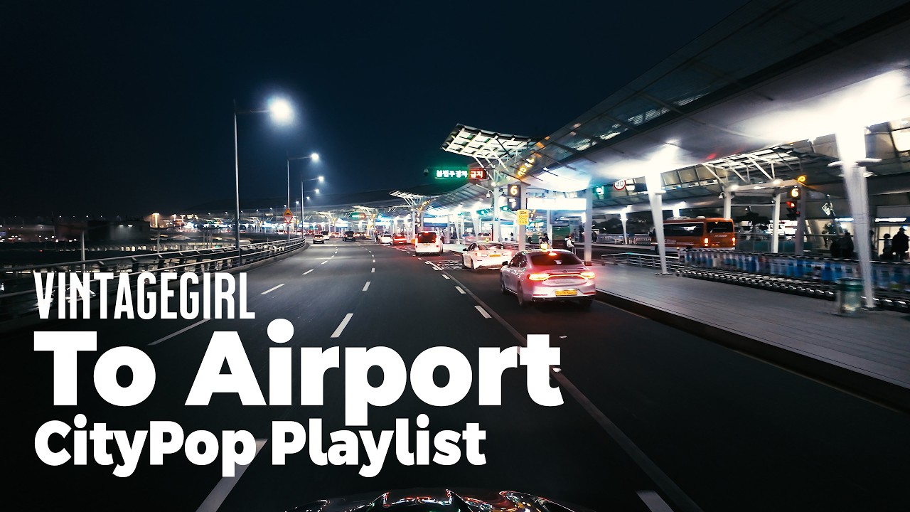 【 𝗽𝗹𝗮𝘆𝗹𝗶𝘀𝘁🎧 | radio 】To Airport in Seoul, Chill mood music / City Pop