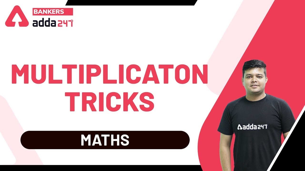 Multiplication Tricks in Maths for IBPS 2020 Exams Preparation