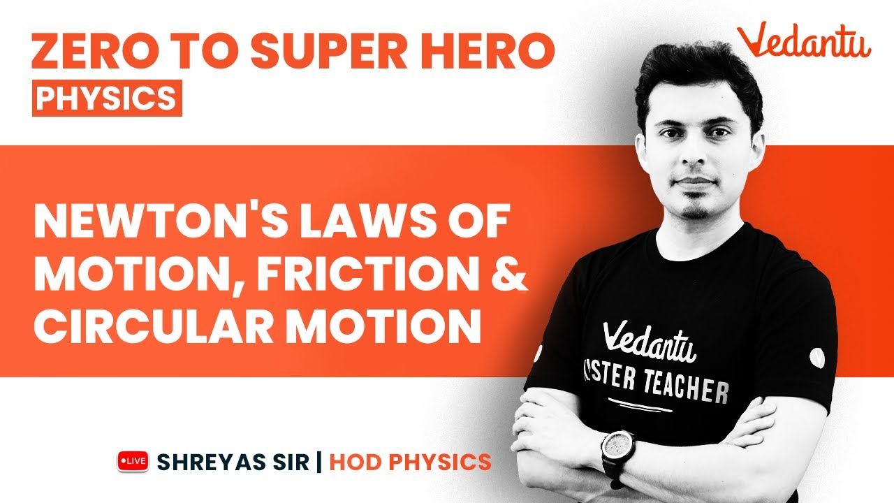 Newton's Laws of Motion, Friction & Circular Motion | JEE & NEET Preparation | Shreyas Sir | Vedantu