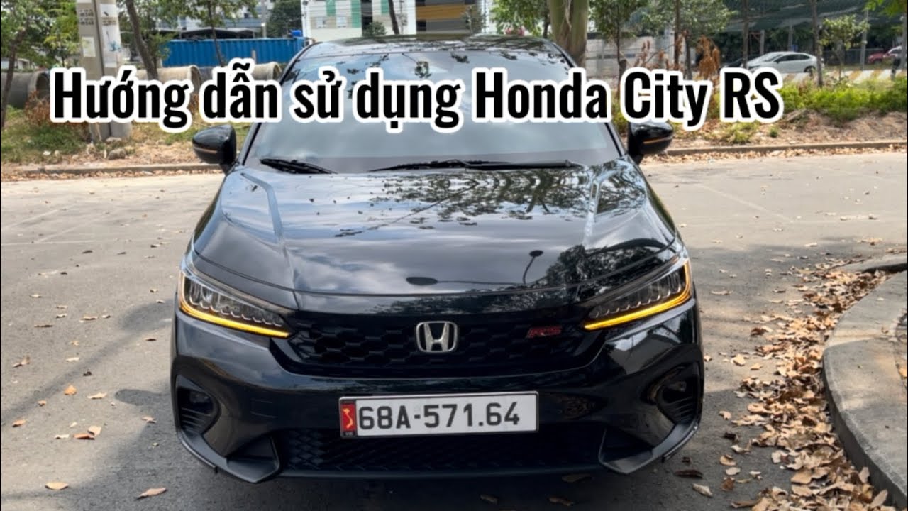 Hướng dẫn sử dụng Honda City RS 2025 City 2026 dễ cực kỳ & các cài đặt nâng cao