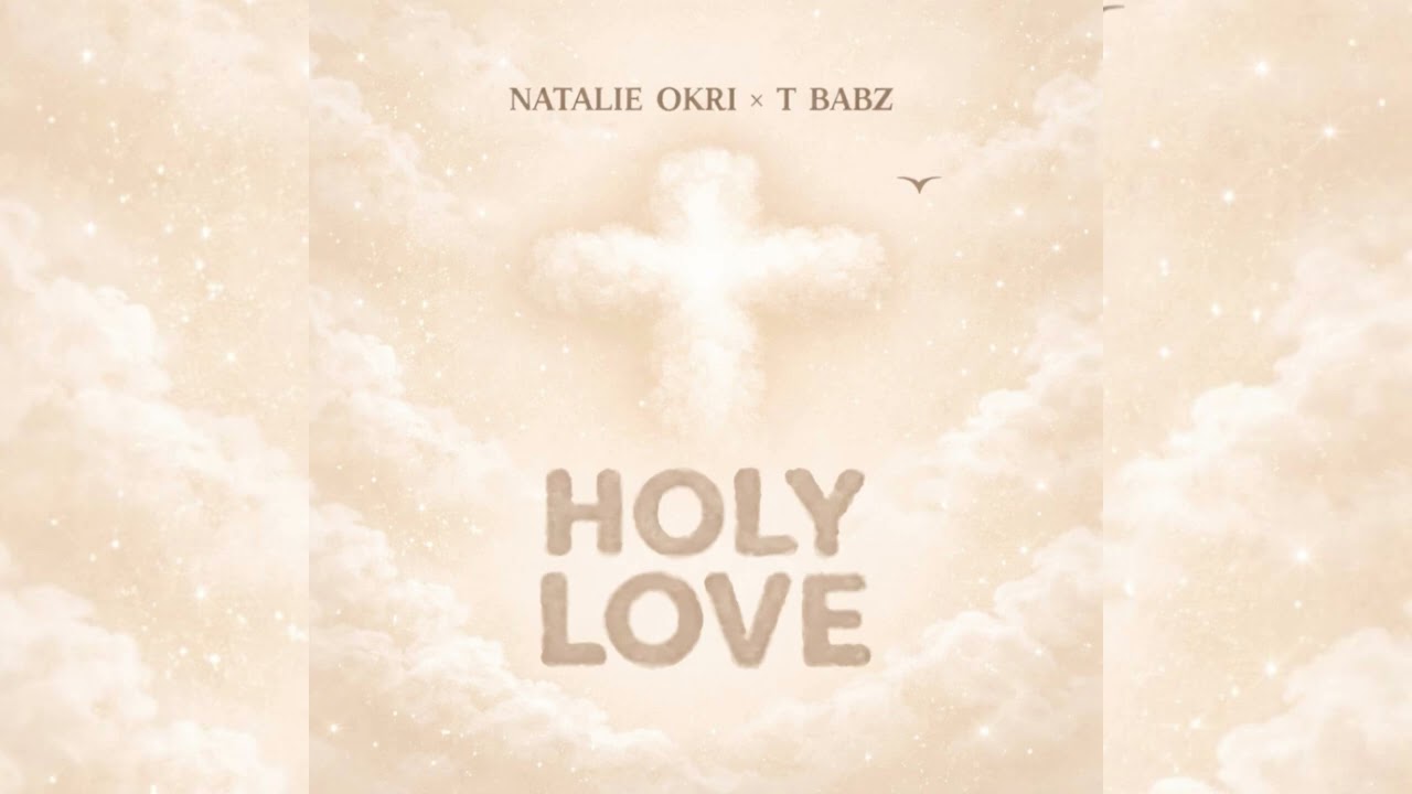 Holy Love By @NatalieOkri_ X @TBabz OUT Now