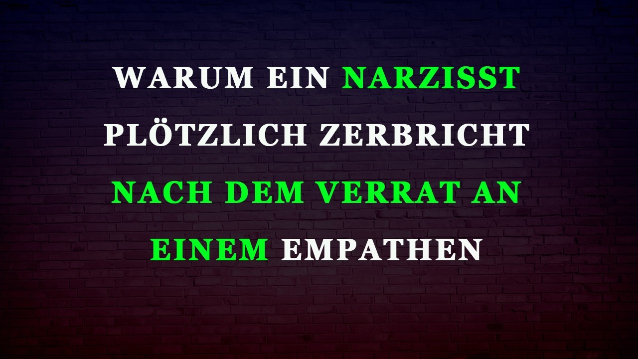 Wie ein Narzisst nach dem Verrat eines Empathen zerbricht