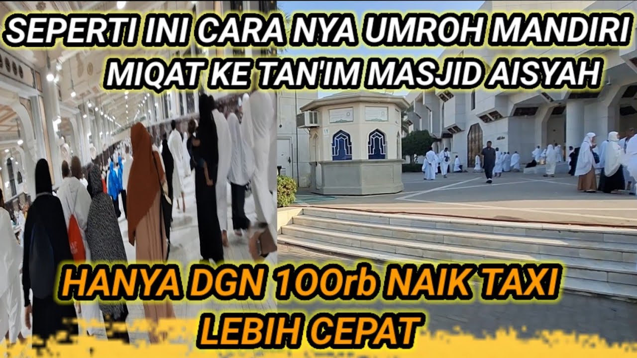 SEPERTI INI CARA NYA UMROH MANDIRI MIQAT KE TAN'IM MASJID AISYAH]HANYA DGN 100rb NAIK TAXI