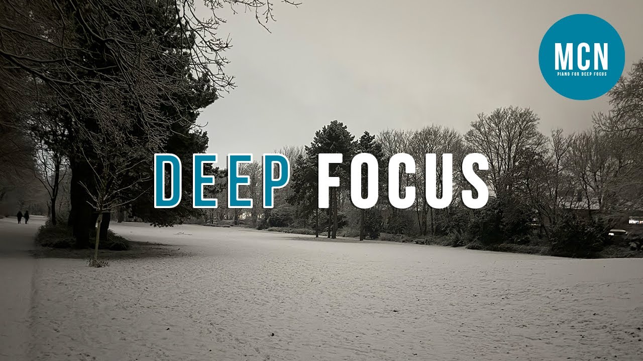 Deep Focus Piano Music &ndash; 3 Hours for Flow State, Work & Study