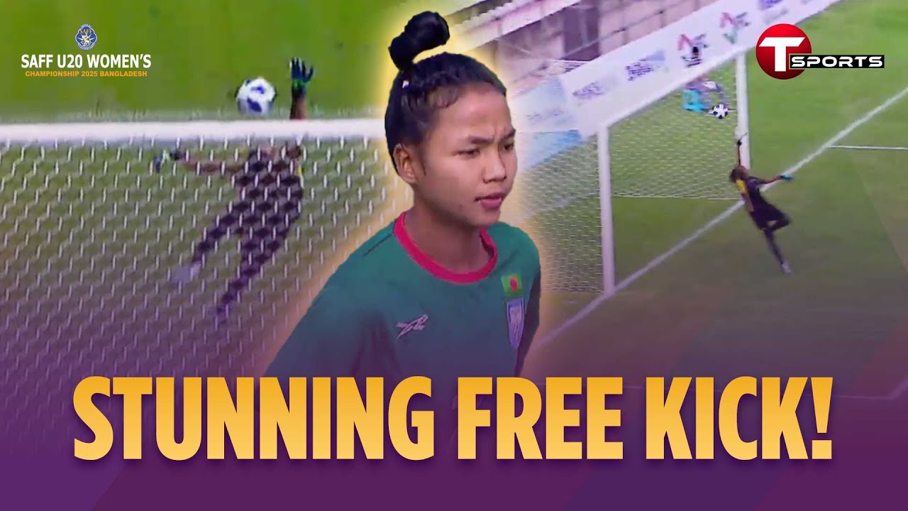 What a strike! Sapna Rani&rsquo;s brilliant free-kick gives Bangladesh an early lead | T Sports