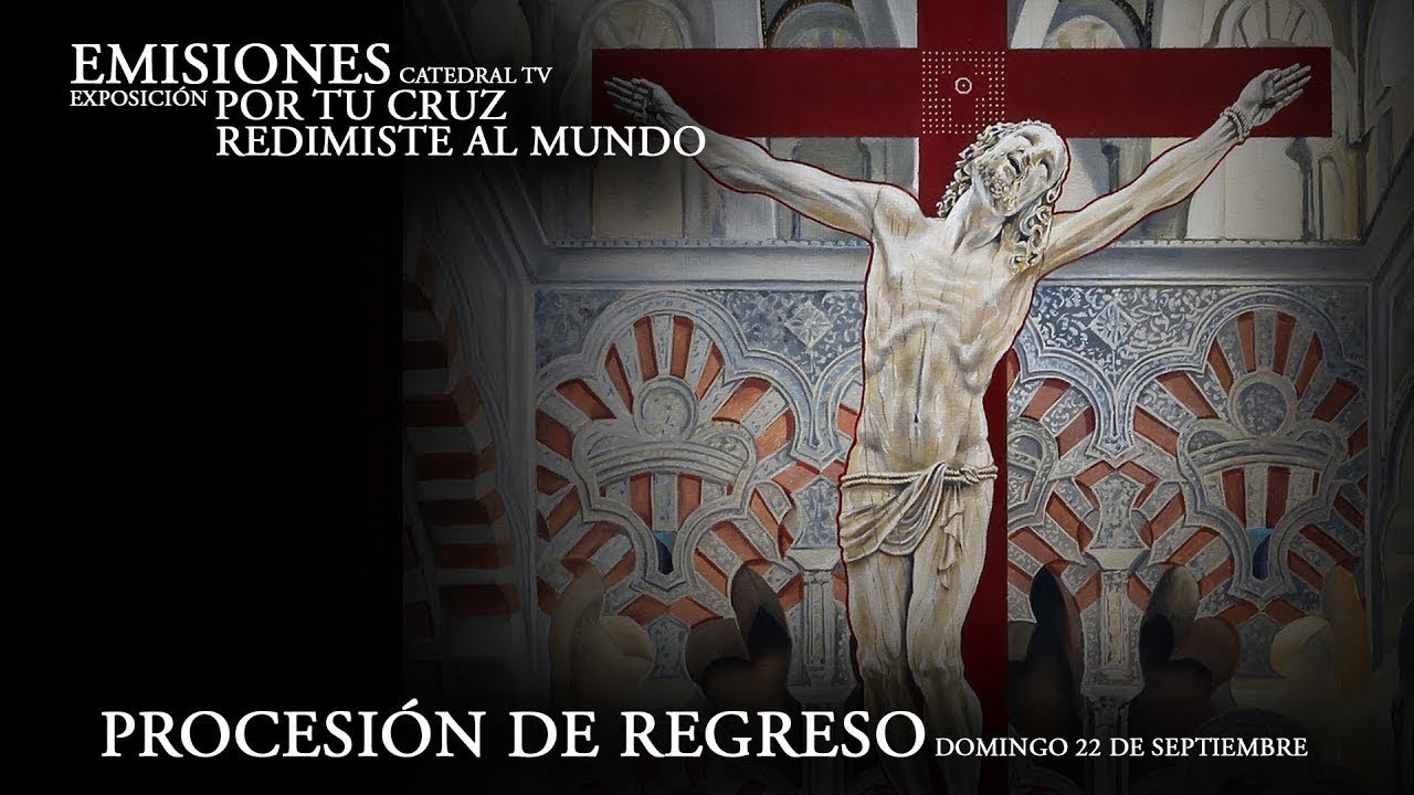 Salidas procesionales. Exposición Por tu cruz redimiste al mundo