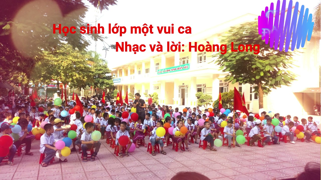 Học sinh lớp một vui ca (có lời) - Hoàng Long