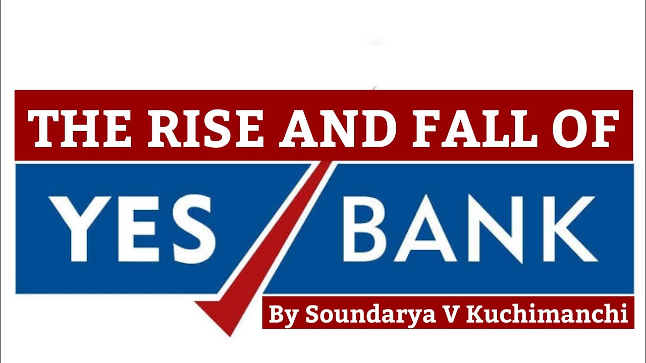 THE RISE AND FALL OF YES BANK