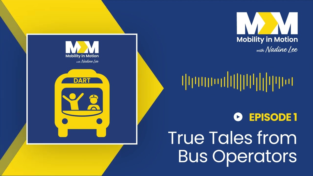 Mobility in Motion Podcast | Episode 1: True Tales from DART Bus Operators