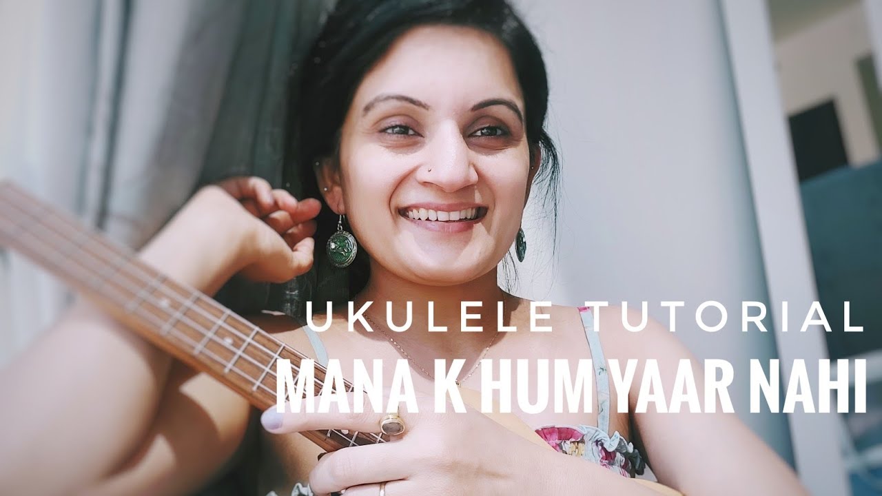Easy ukulele tutorial | mana ke hum yaar nahi