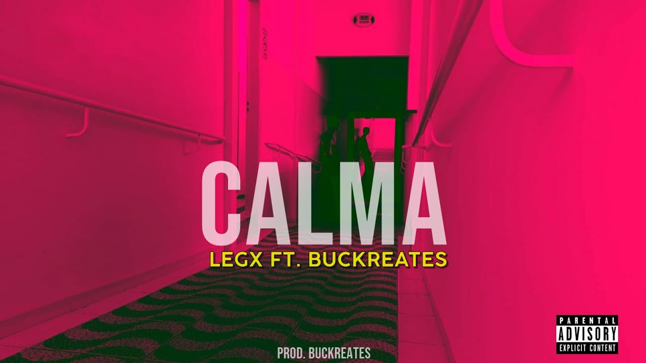 Legx - Calma ft. BucKreates