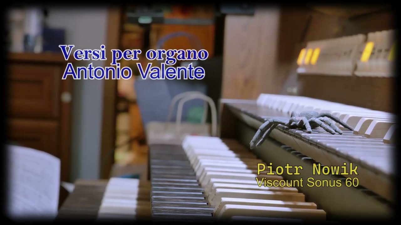 🎹 Antonio VALENTE: „Versi per organo” ♫ Viscount Sonus 60, Meantone temperament, Piotr Nowik