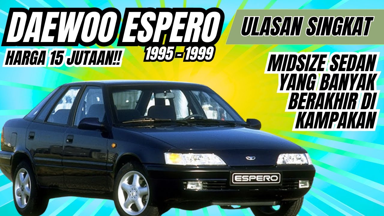 Ulasan Singkat Daewoo Espero (1995-1999)