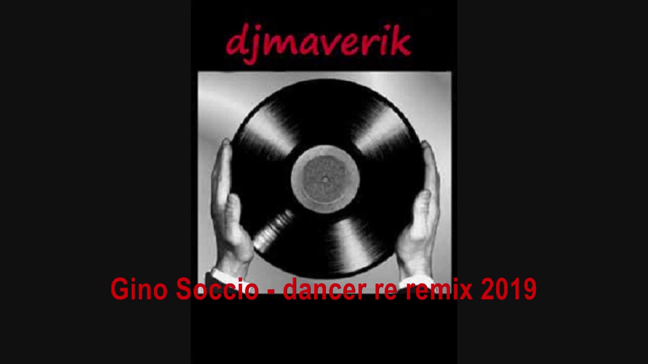 Gino Soccio - dancer re remix 2019