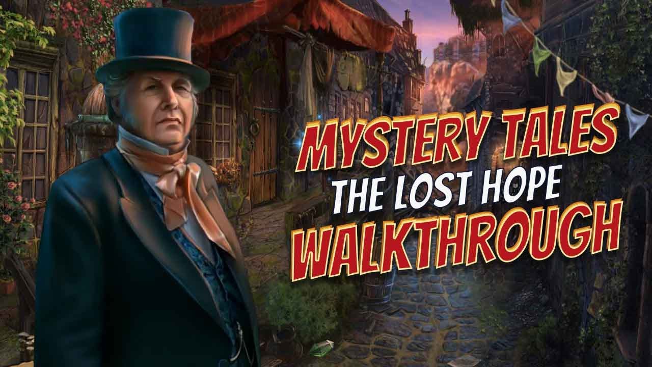 Mystery Tales 1 The Lost Hope Walkthrough l @GAMZILLA-