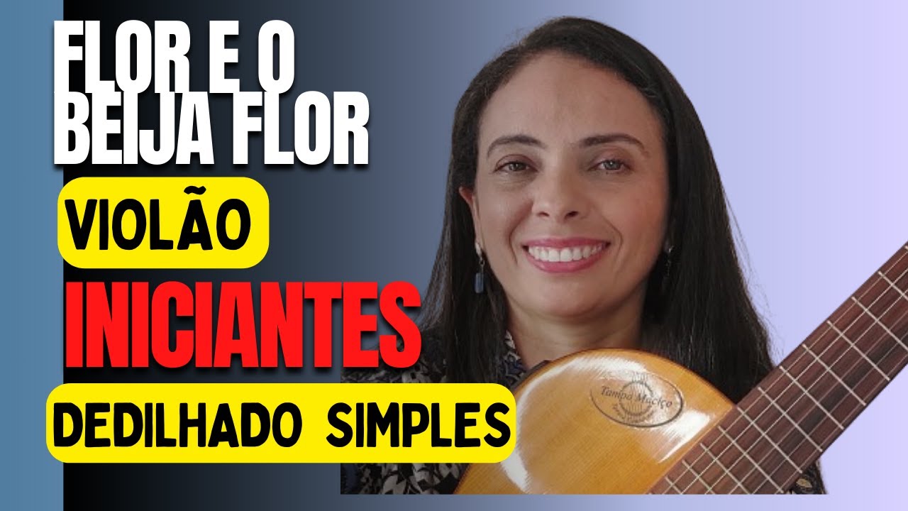 COMO TOCAR FLOR E O BEIJA-FLOR Com (DEDILHADO)