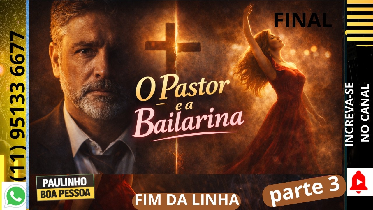 PARTE 3- O PASTOR E A BAILARINA. (FIM DA LINHA)