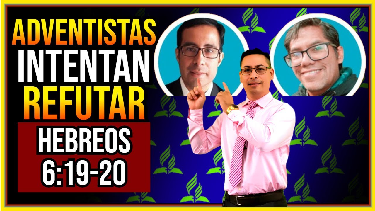 ADVENTISTAS INTENTAN SALVAR 1844 REFUTANDO HEB. 6:19-20