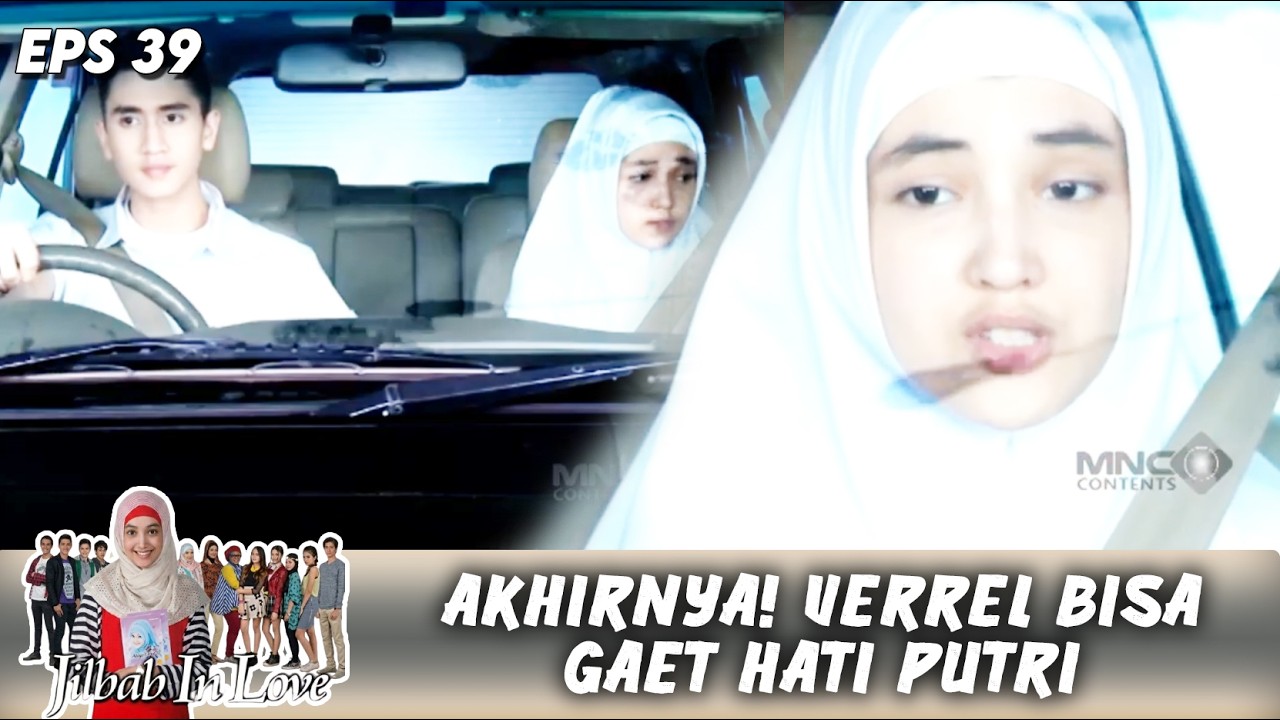 AKHIRNYA BERHASIL! VERREL SUKSES LULUHIN HATI PUTRI, RESMI JADIAN?! | JILBAB IN LOVE | EPS.39 (1/3)