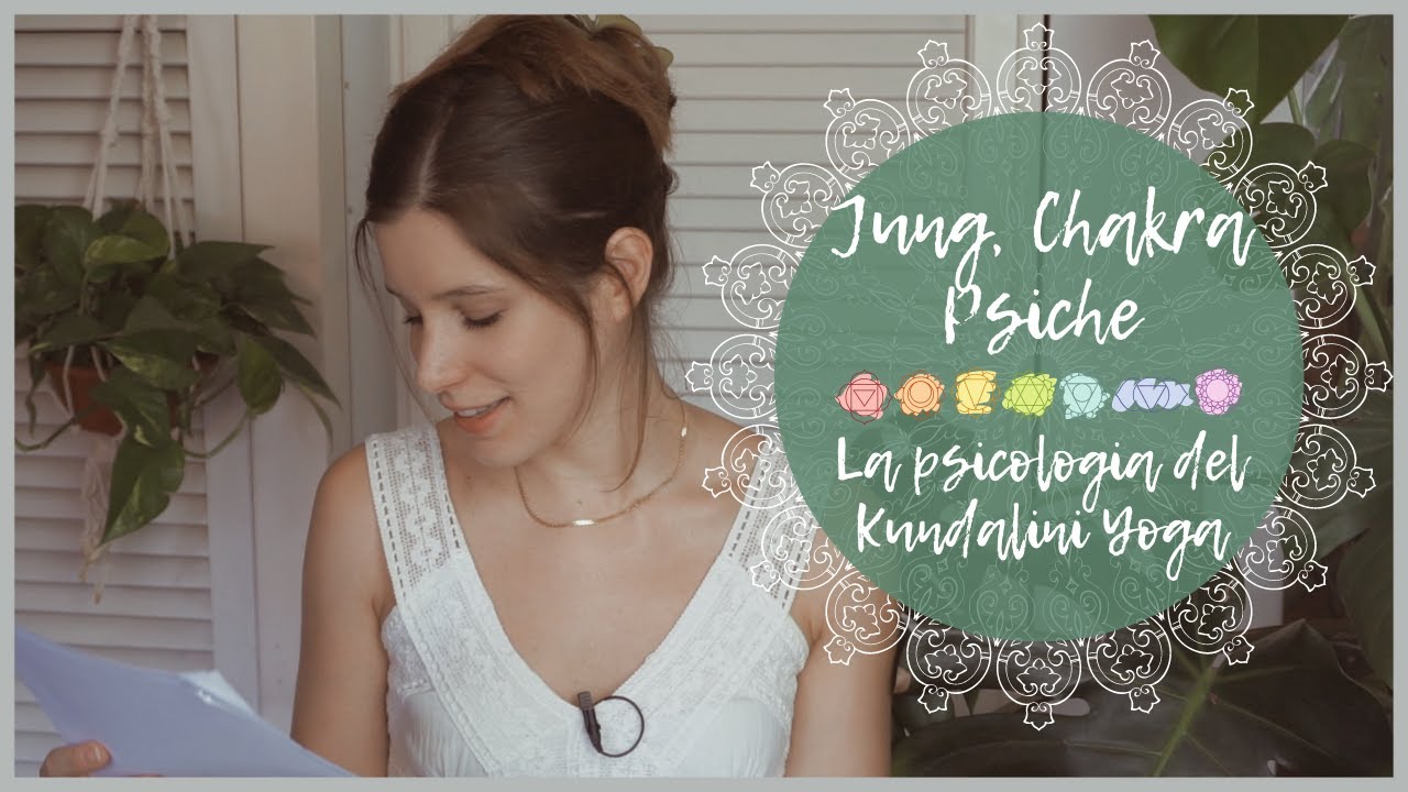 Jung, Chakra, Psiche | La psicologia del Kundalini Yoga