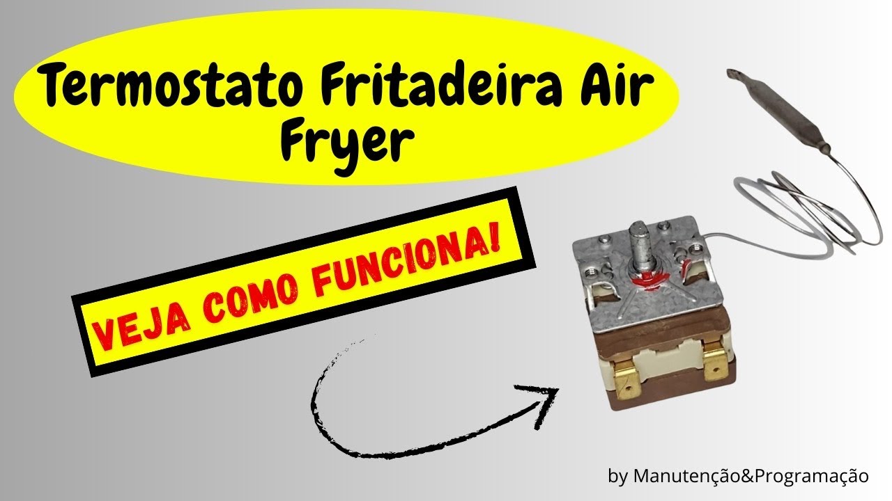 Termostato de Fritadeira elétrica Air Fryer. ENTENDA COMO FUNCIONA!