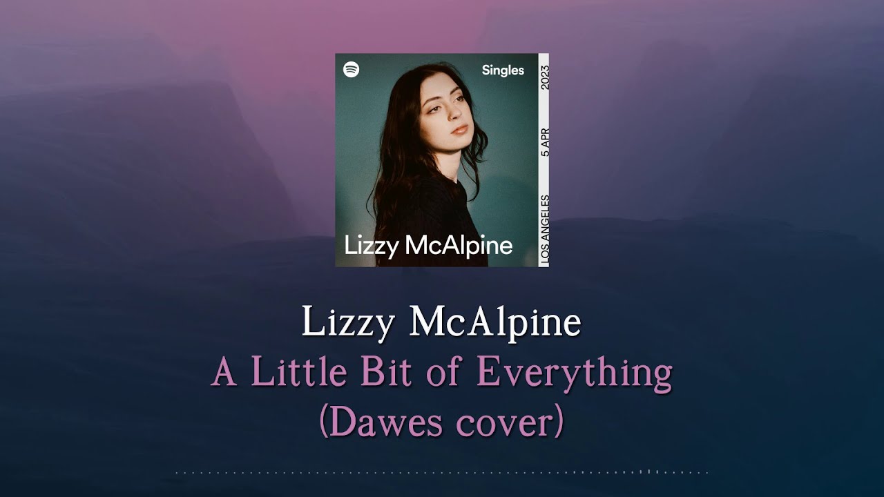 Lizzy McAlpine - A Little Bit Of Everything (Dawes cover) (Lyric Video)