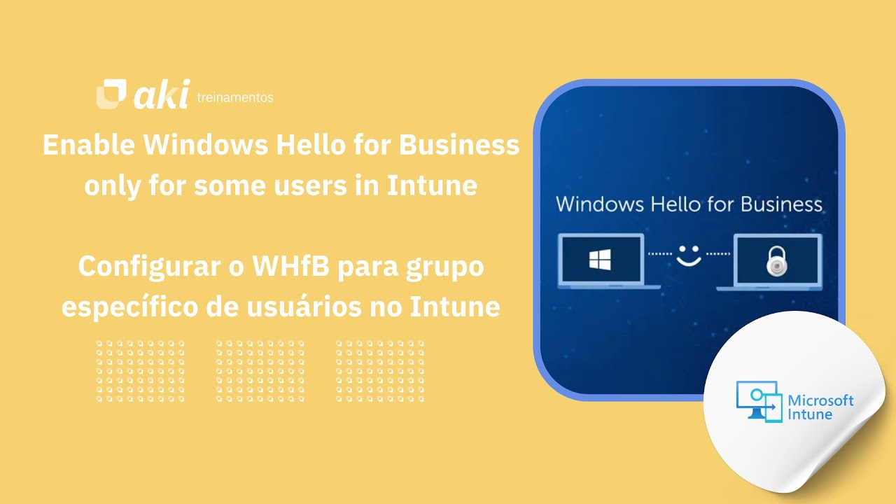 Enable Windows Hello for Business only for some users in Intune / Configurar o WHfB no Intune