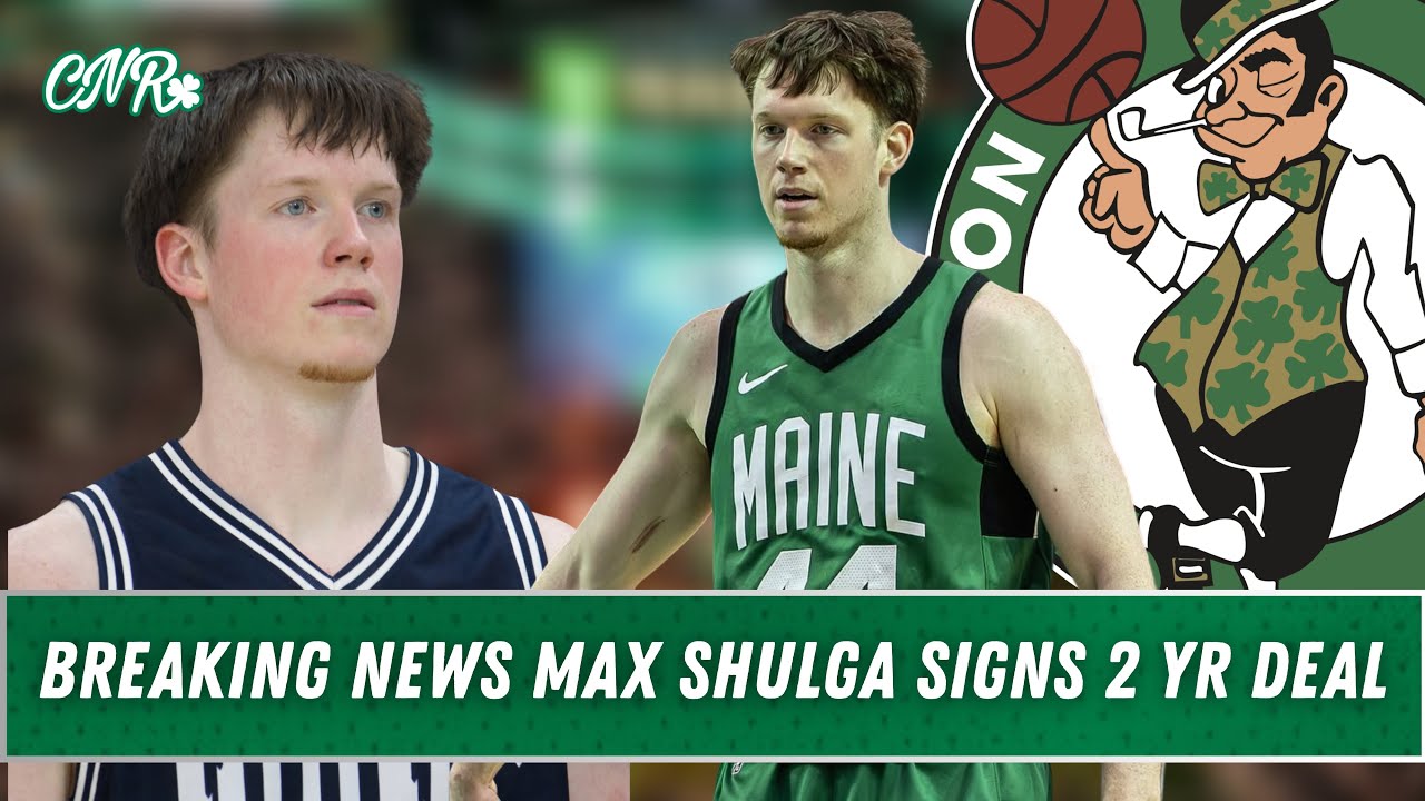 BREAKING NEWS the Boston Celtics have signed Max Shulga to a 2 year deal | CNR