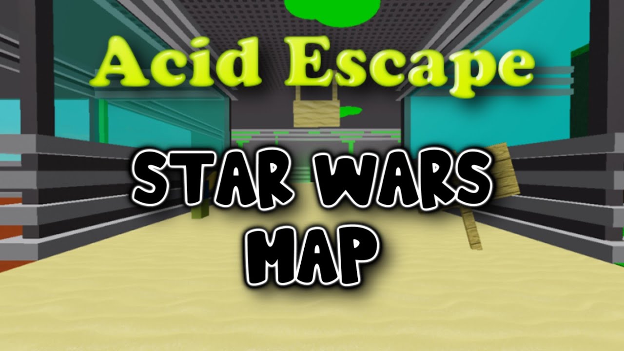 ACID ESCAPE [STAR WARS MAP]