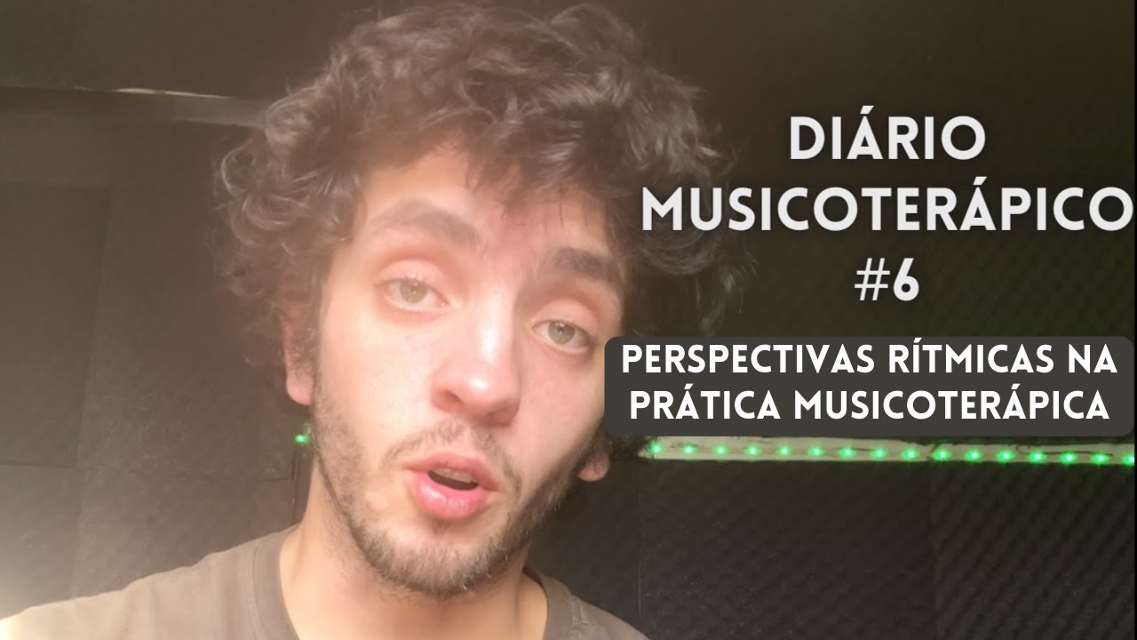 Diário Musicoterápico #6 - Perspectivas Rítmicas na Prática Musicoterápica