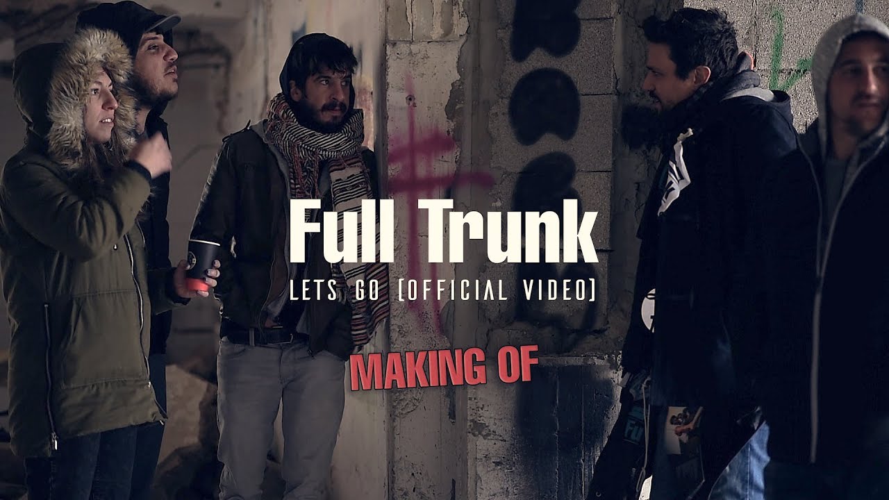 Full Trunk - Let's Go video (Making of)