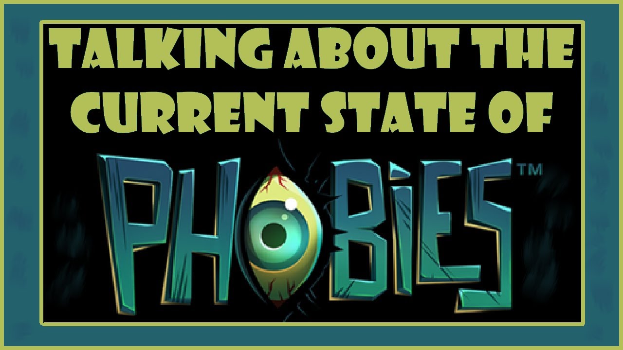 The Current State of Phobies.