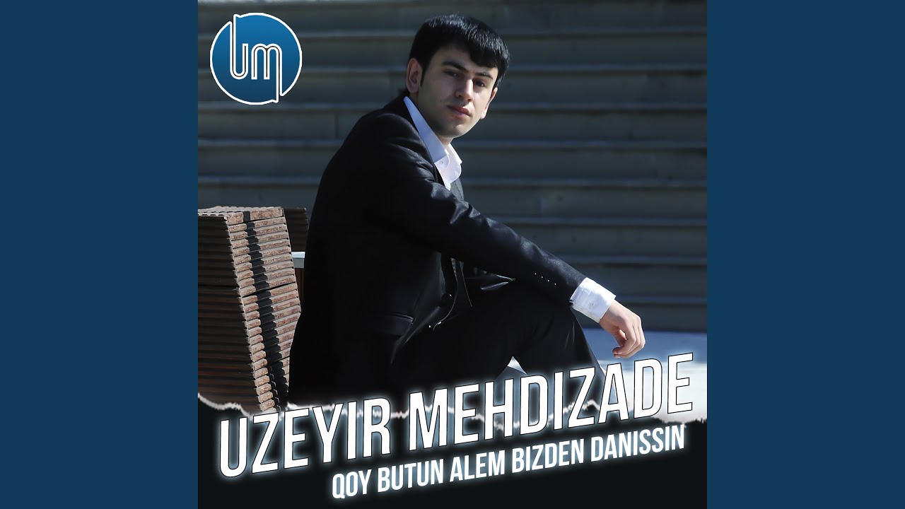 Qoy Butun Alem Bizden Danissin