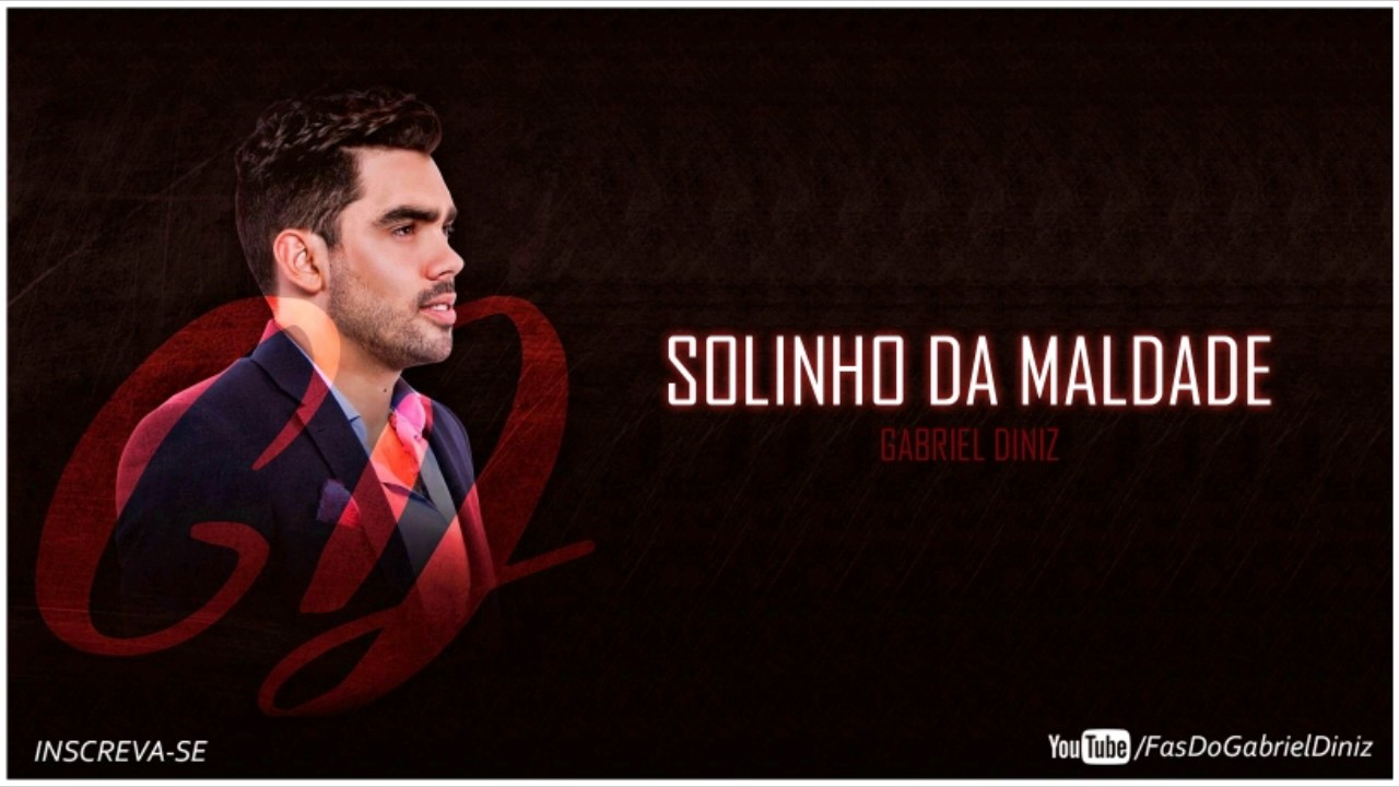 SOLINHO DA MALDADE - GABRIEL DINIZ | PROMOCIONAL DE ABRIL