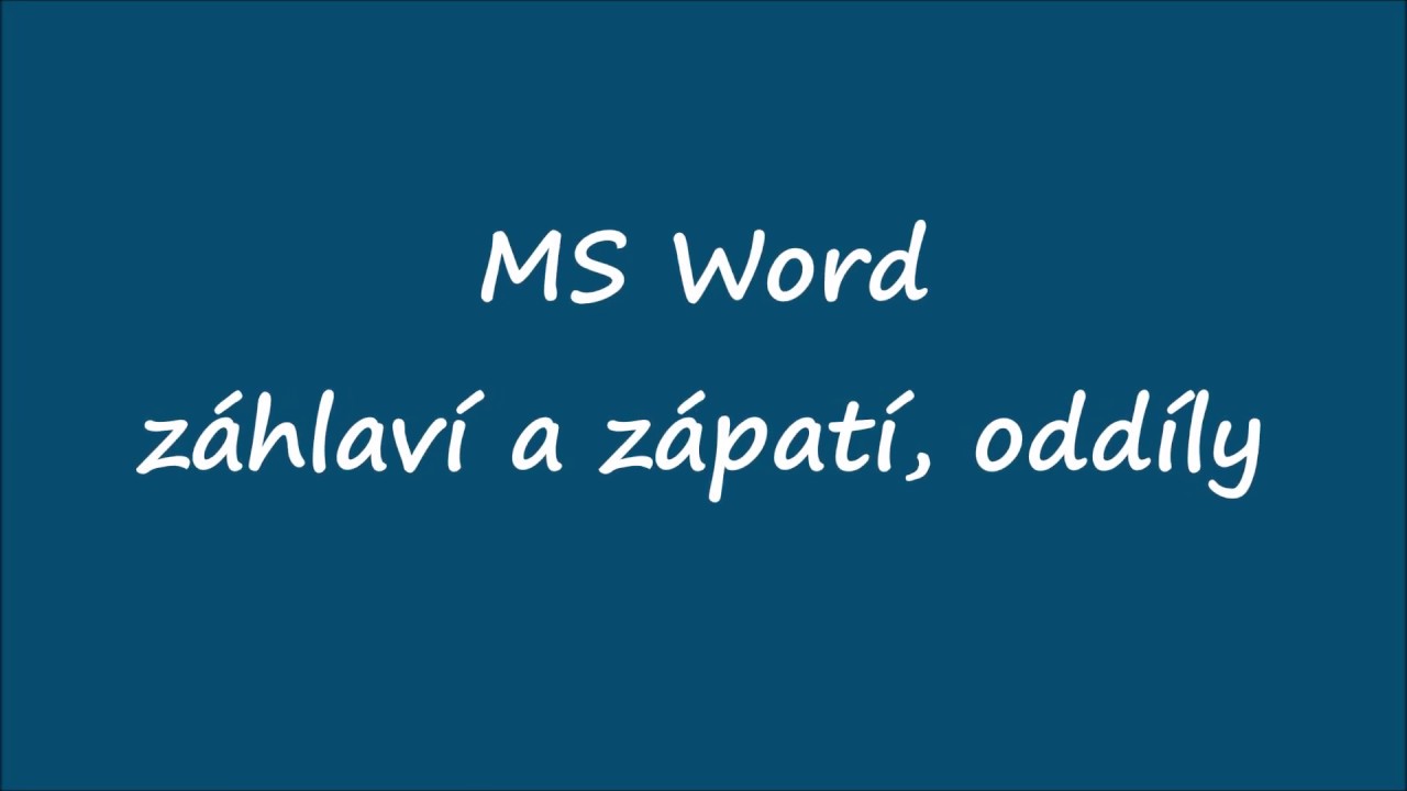 MS Word - záhlaví a zápatí, oddíly