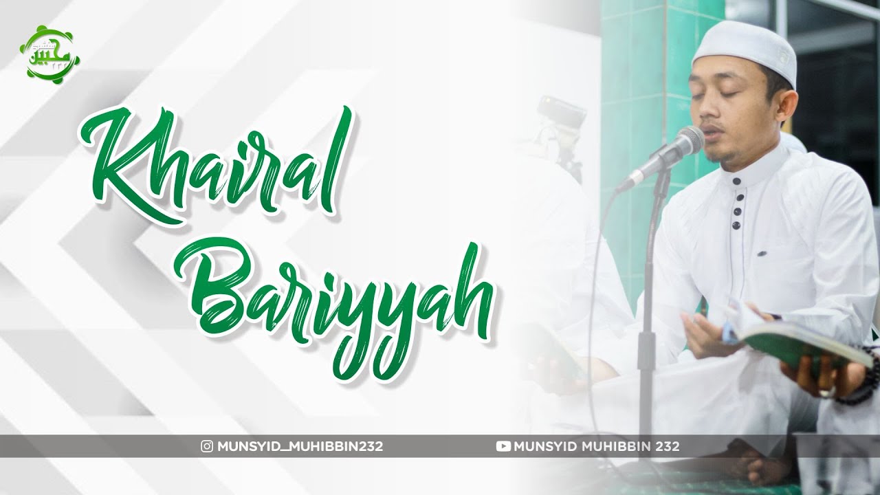KHAIRAL BARIYYAH - MUNSYID MUHIBBIN 232