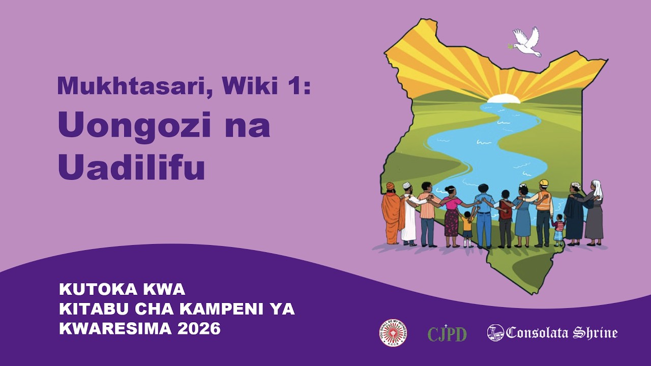 Mukhtasari wa Kampeni ya Kwarisma 2026, Wiki 1: Uongozi na Uadilifu