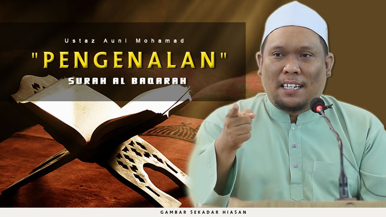 55 | Pengenalan Surah Al Baqarah | Ustaz Auni Mohamed | Okt 2016