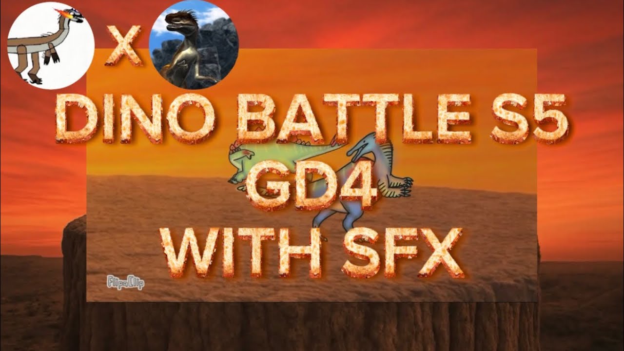 Dino battle s5 GD4 with SFX