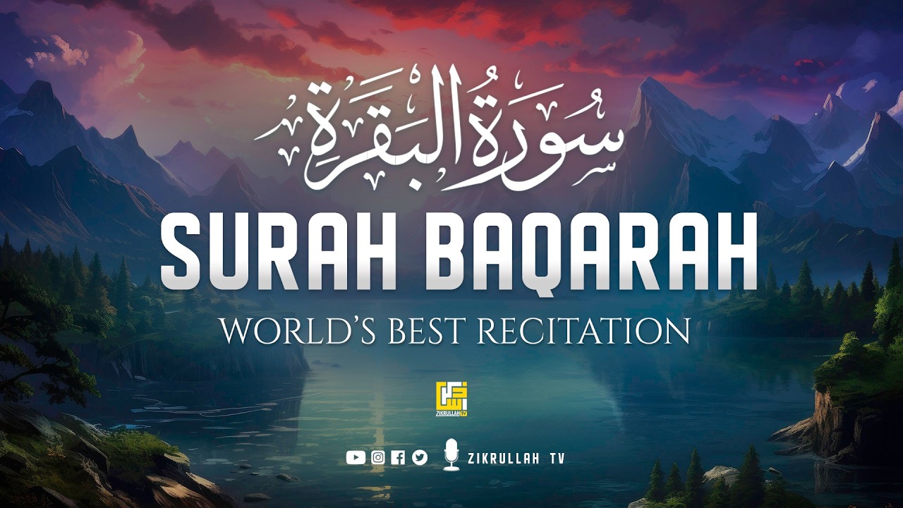 Surah Al-Baqarah Full (سورة البقرة) | Ultimate Peaceful Heart Touching Quranic Voice | Zikrullah TV