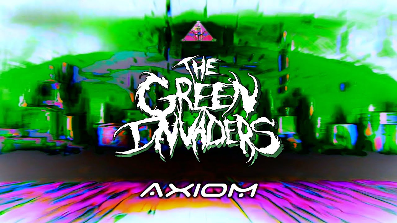 The Green Invaders - Axiom (Official Vizualizer)
